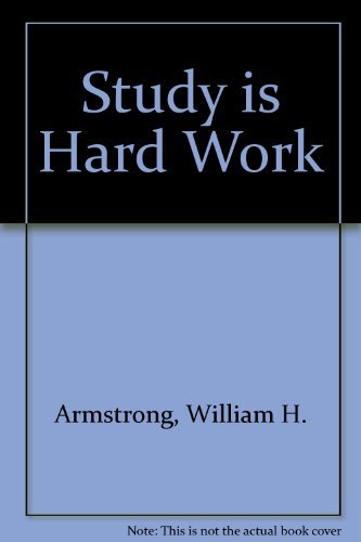 Study is Hard Work by William H. Armstrong (1956-12-01)
