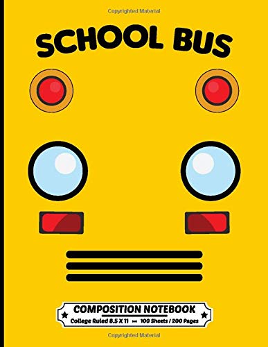 School Bus Composition Notebook College Ruled: Exercise Book 8.5 x 11 Inch 200 Pages With School Calendar 2019-2020 For School Bus Driver Love ... E