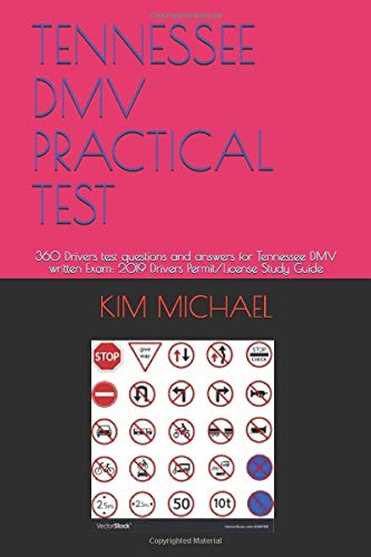 TENNESSEE DMV PRACTICAL TEST: 360 Drivers test questions and answers for Tennessee DMV written Exam: 2019 Drivers Permit/License Study Guide
