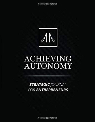 Achieving Autonomy: Strategic Journal For Entreprenuers