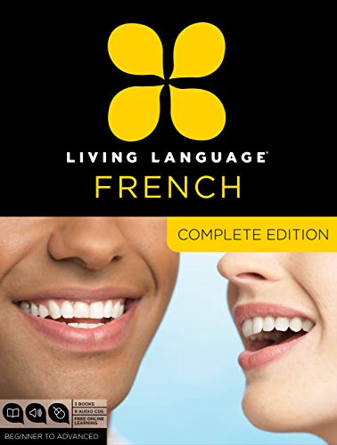 Living Language French. Complete Edition: Beginner through advanced course. including 3 coursebooks. 9 audio CDs. and free online learning