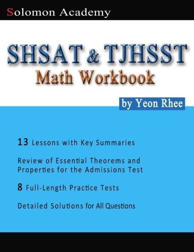 Solomon Academy's SHSAT & TJHSST Math Workbook: Thomas Jefferson High School for Science and Technology  & New York City SHSAT Math Workbook