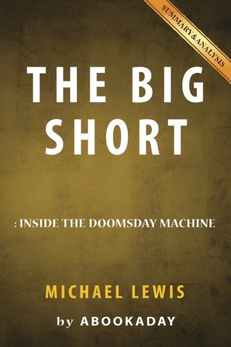 Summary of The Big Short: by Michael Lewis | Includes Analysis of The Big Short