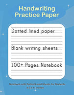 Handwriting Practice Paper: Blank handwriting Notebook with Dotted Lined Sheets. Writing practice for Kids. Students. Teens and Adults (Primary and