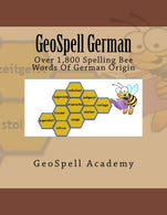 GeoSpell German: Spelling Words: Over 1.800 Spelling Bee Words Of German Origin