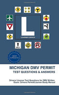 Michigan DMV Permit Test Questions & Answers: Driver’s License Test Questions for DMV Written Exam: Drivers Permit/License Study Manual