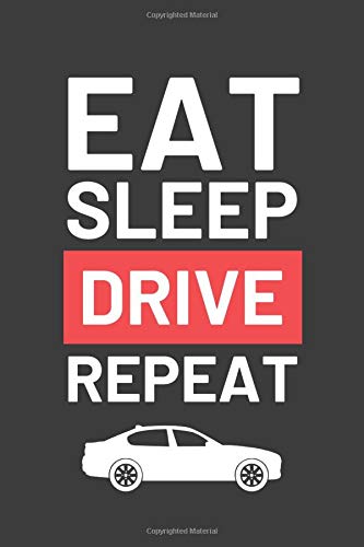 Eat Sleep Drive Repeat: Thank You Writing Pad 120 Lined Pages Car Lover Best Driving Instructor Tutor Passed Gift Journal