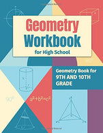 Geometry Workbook for High School: Geometry Book for 9th and 10th Grade