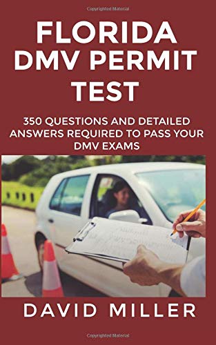 Florida DMV Permit Test: 350 Questions and Detailed Answers Required to Pass your DMV Exams