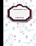 Composition Notebook: Wide Ruled: Diary For Boys. Journals For Teens. Writing Journals For Women. Cute Unicorns Cover. 8.5" x 11". 200 Pag