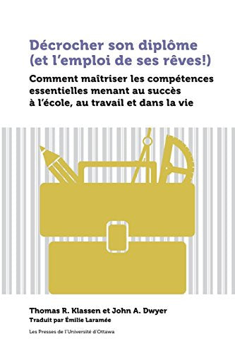 Décrocher son diplôme (et l’emploi de ses rêves!): Comment maîtriser les compétences essentielles menant au su
