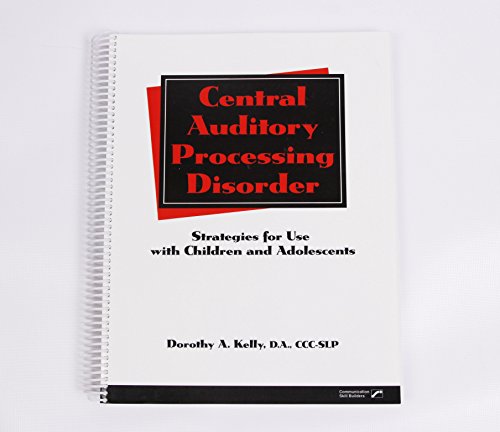 Central Auditory Processing Disorder: Strategies for Use With Children and Adolescents