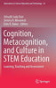 Cognition. Metacognition. and Culture in STEM Education: Learning. Teaching and Assessment (Innovations in Science Education and Technology)