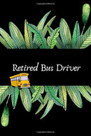 Retired Bus Driver: Appreciation Gift For Retiring School Bus Driver| Retirement Gift For Seniors and Professionals (Gag Gift)