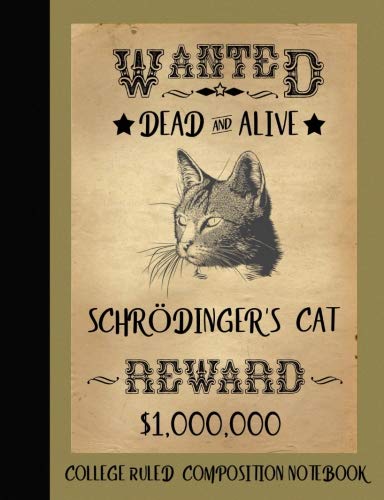 Schrodinger's Cat Composition Notebook College Ruled: Wanted Poster Journal Gold Cover 7.44 X 9.69 inch 200 Pages 100 Sheets: Writing Paper Book for