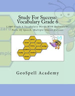 Study For Success: Vocabulary Grade 6: 1.000 Grade 6 Vocabulary Words With Definitions. Parts Of Speech. Multiple Choice Quizzes