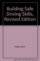 Building Safe Driving Skills. Revised Edition