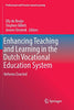 Enhancing Teaching and Learning in the Dutch Vocational Education System: Reforms Enacted (Professional and Practice-based Learning)
