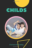 Childs: Perfect for Kids... Unique Notebooks to write in. Journal. Diary (110 Pages. Blank. 6 x 9) (Christin Kovalsky). Notebook with Child for Kids