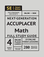 ACCUPLACER Math Full Study Guide: Complete Math Review. 4 Full Practice Tests. 280 Realistic Questions. Online Flashcards