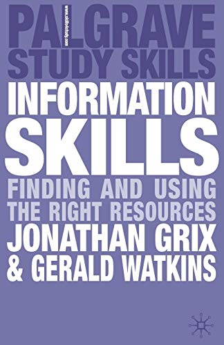 Information Skills: Finding and Using the Right Resources (Macmillan Study Skills)