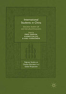 International Students in China: Education. Student Life and Intercultural Encounters (Palgrave Studies on Chinese Education in a Global Perspective