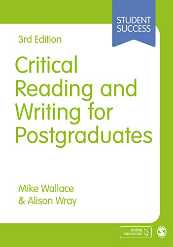 Critical Reading and Writing for Postgraduates (Student Success)