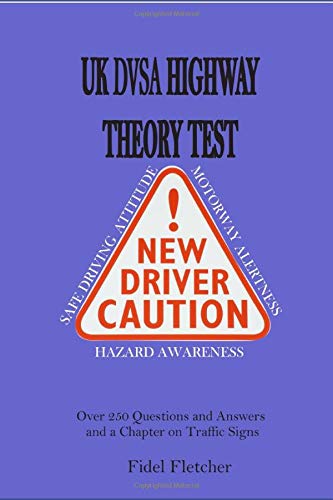 UK DVSA HIGHWAY THEORY TEST: Over 250 Questions and Answers and a Chapter on Traffic Signs
