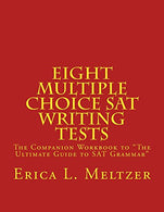 Eight Multiple Choice SAT Writing Tests: The Companion Workbook to The Ultimate Guide to SAT Grammar