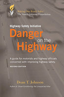 Danger on the Highway: A guide for motorists and highway officials concerned with improving highway safety