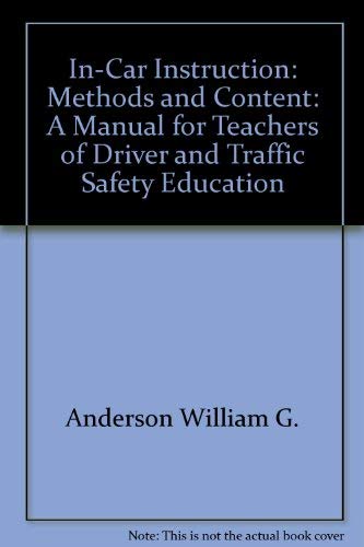 In-car instruction: Methods and content: a manual for teachers of driver and traffic safety education
