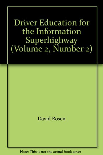 Driver Education for the Information Superhighway (Volume 2. Number 2)