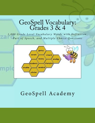 GeoSpell Vocabulary: Grades 3 & 4: 1.000 Grade Level Vocabulary Words with Definition. Part of Speech. and Multiple Choice Questions