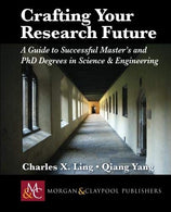 Crafting Your Research Future: A Guide to Successful Master's and Ph.D. Degrees in Science & Engineering
