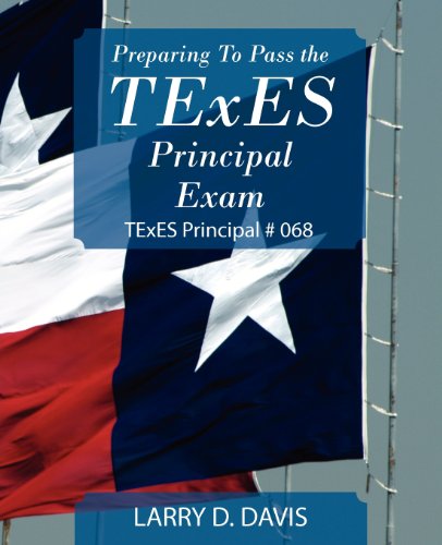 Preparing to Pass the Texes Principal Exam: Texes Principal # 068