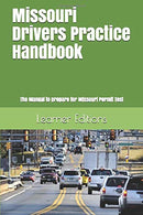 Missouri Drivers Practice Handbook: The Manual to prepare for Missouri Permit Test - More than 300 Questions and Answers