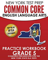 NEW YORK TEST PREP Common Core English Language Arts Practice Workbook Grade 5: Practice for the New York State ELA Tests