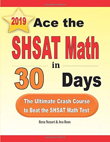 Ace the SHSAT Math in 30 Days: The Ultimate Crash Course to Beat the SHSAT Math Test
