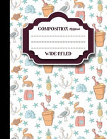 Composition Notebook: Wide Ruled: Composition Notebook Lined. Journal Lined Pages. Writing Journal Books. Cute Beach Cover. 8.5" x 11". 20