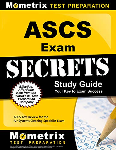 ASCS Exam Secrets Study Guide: ASCS Test Review for the Air Systems Cleaning Specialist Exam