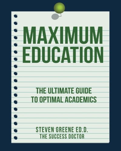 Maximum Education: The Ultimate Guide to  Academic Success