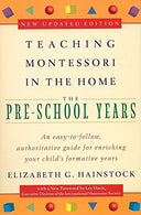 Teaching Montessori in the Home: Pre-School Years: The Pre-School Years