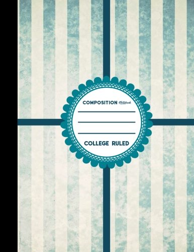 Composition Notebook: College Ruled: Composition Book For School. Journal. Ruled Paper For Kids. Vintage/Aged Cover. 8.5" x 11". 200 Pages