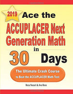 Ace the ACCUPLACER Next Generation Math in 30 Days: The Ultimate Crash Course to Beat the ACCUPLACER Math Test