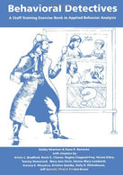 Behavioral Detectives: A Staff Training Exercise Book in Applied Behavior Analysis