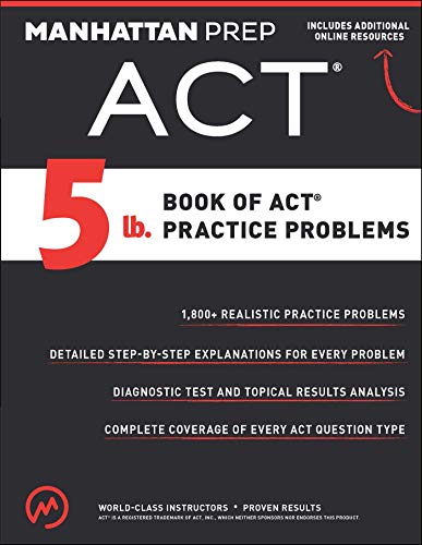 5 lb. Book of ACT Practice Problems (Manhattan Prep 5 lb Series)