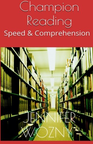 Champion Reading: Speed & Comprehension (Speed Reading for Champions) (Volume 1)