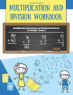 Multiplication and Division Workbook: Multiplication Worksheets and Division Worksheets for Grade 3. Grade 4. Grade 5. and Grade 6