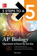 5 Steps to a 5: 500 AP Biology Questions to Know by Test Day. Third Edition (McGraw Hill Education 5 Steps to a 5)