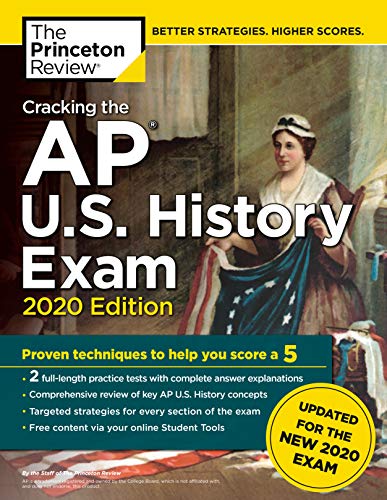 Cracking the AP U.S. History Exam. 2020 Edition: Practice Tests & Prep for the NEW 2020 Exam (College Test Preparation)